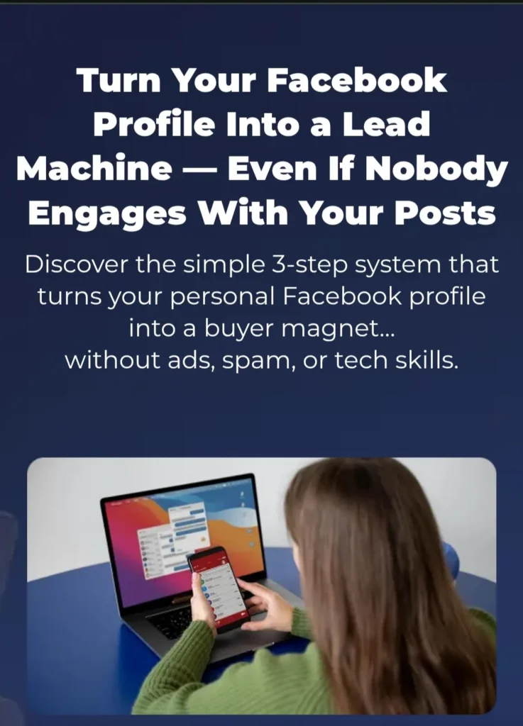 Turn Your Facebook Profile Into a Lead Machine(Without Ads, Spam, or Tech Skills)